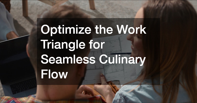 Optimize the Work Triangle for Seamless Culinary Flow