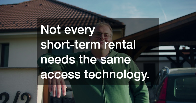 Not every short-term rental needs the same access technology.