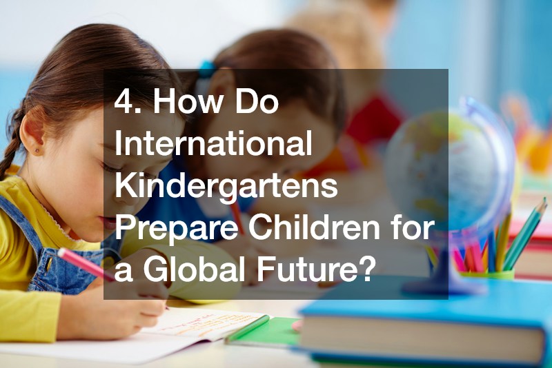 4. How Do International Kindergartens Prepare Children for a Global Future?
