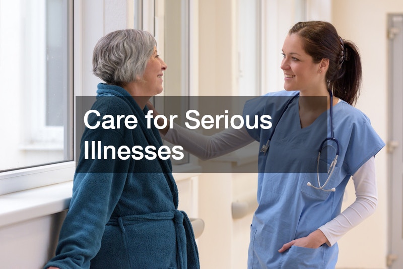 Care for Serious Illnesses