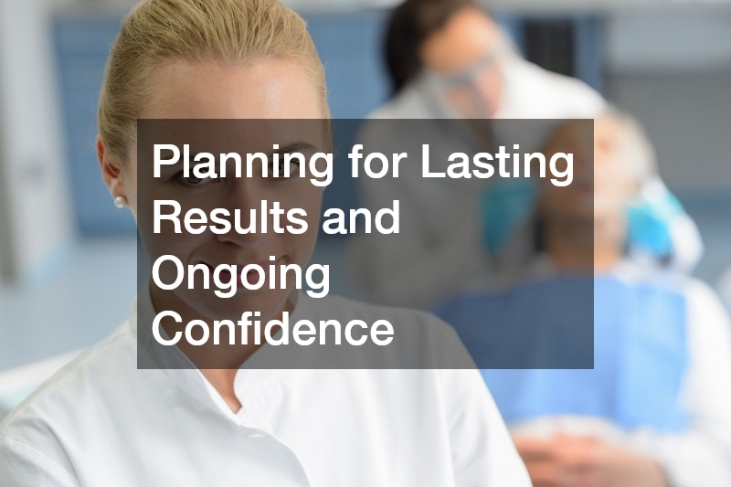 Planning for Lasting Results and Ongoing Confidence