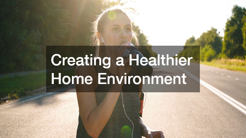 Creating a Healthier Home Environment