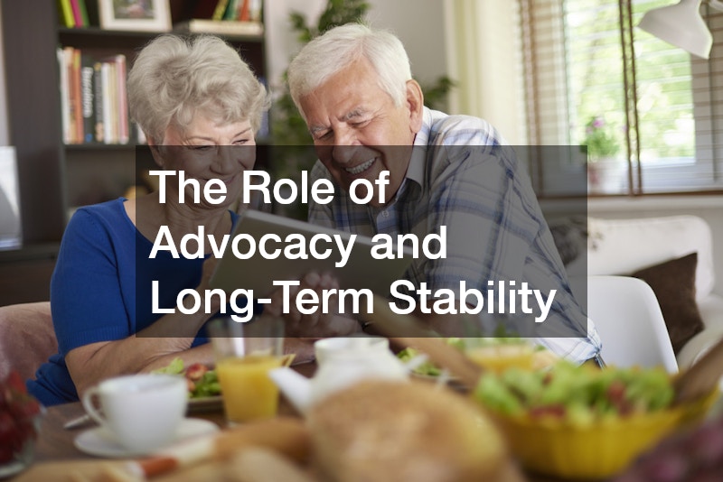 The Role of Advocacy and Long-Term Stability
