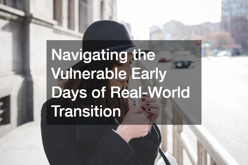 Navigating the Vulnerable Early Days of Real-World Transition