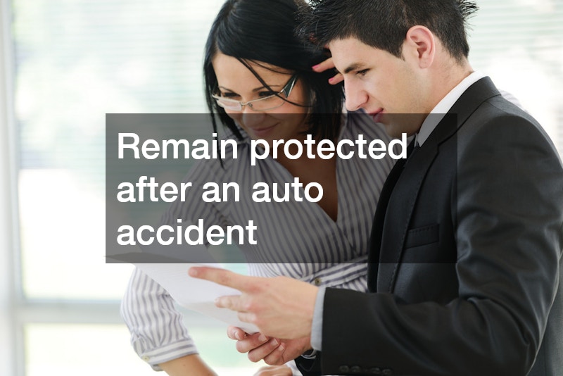 Remain protected after an auto accident