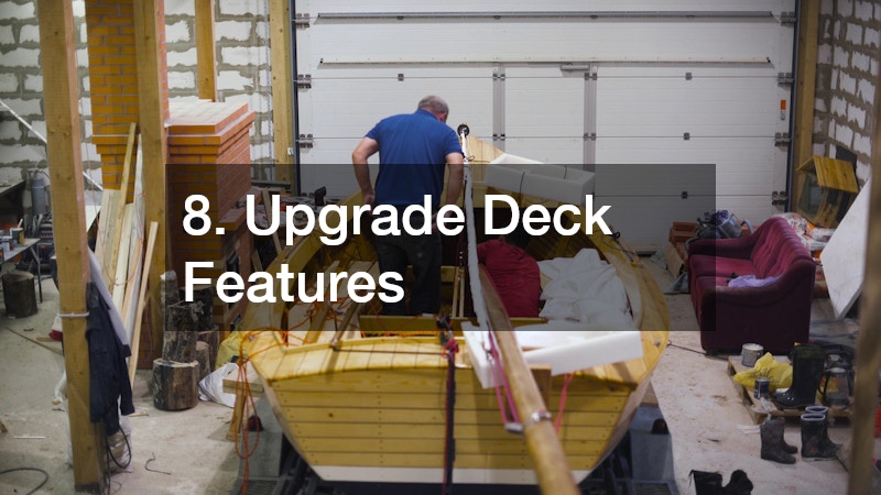 8. Upgrade Deck Features
