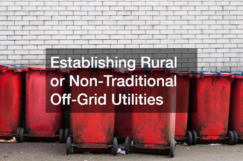 Establishing Rural or Non-Traditional Off-Grid Utilities