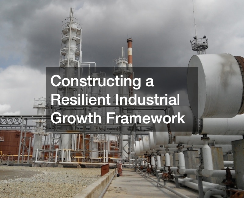 Constructing a Resilient Industrial Growth Framework