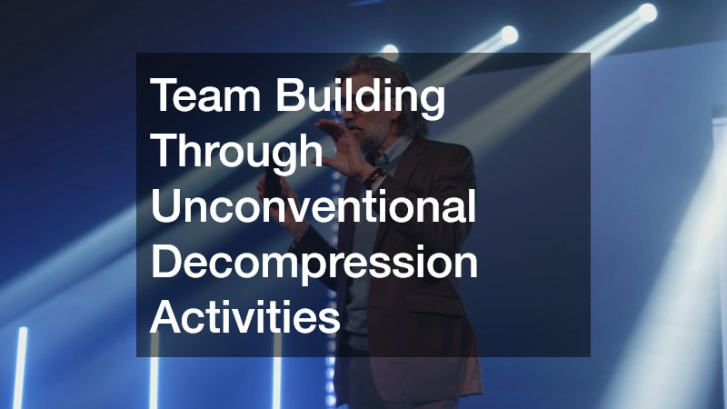 Team Building Through Unconventional Decompression Activities