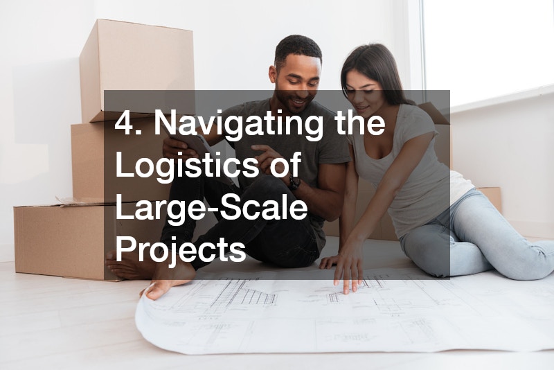 4. Navigating the Logistics of Large-Scale Projects