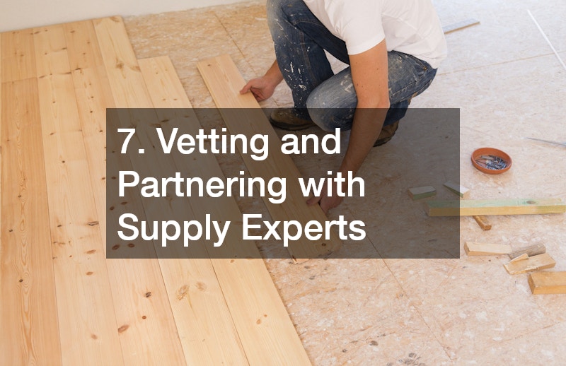 7. Vetting and Partnering with Supply Experts