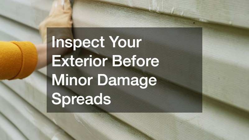 Inspect Your Exterior Before Minor Damage Spreads