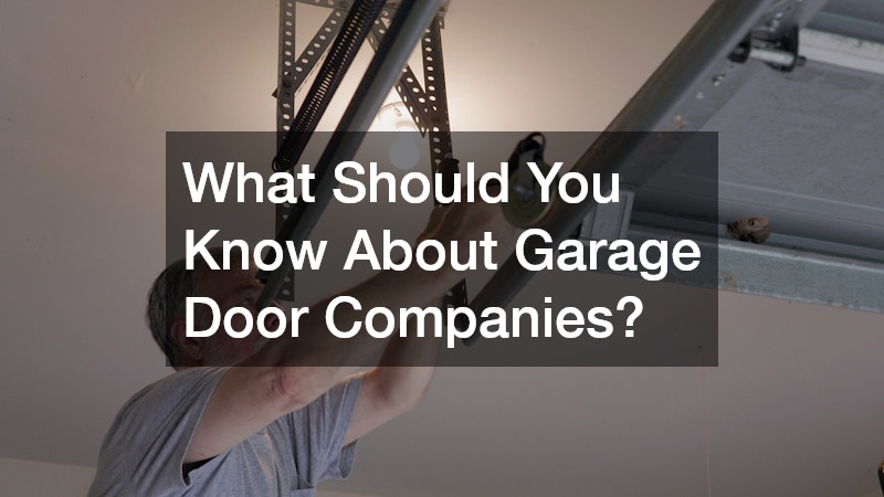 What Should You Know About Garage Door Companies?