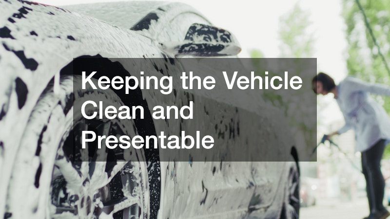 Keeping the Vehicle Clean and Presentable