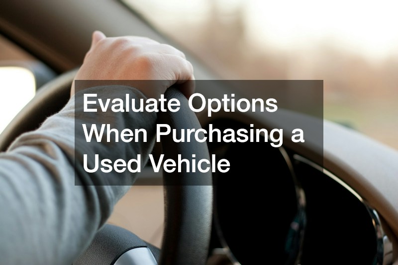Evaluate Options When Purchasing a Used Vehicle