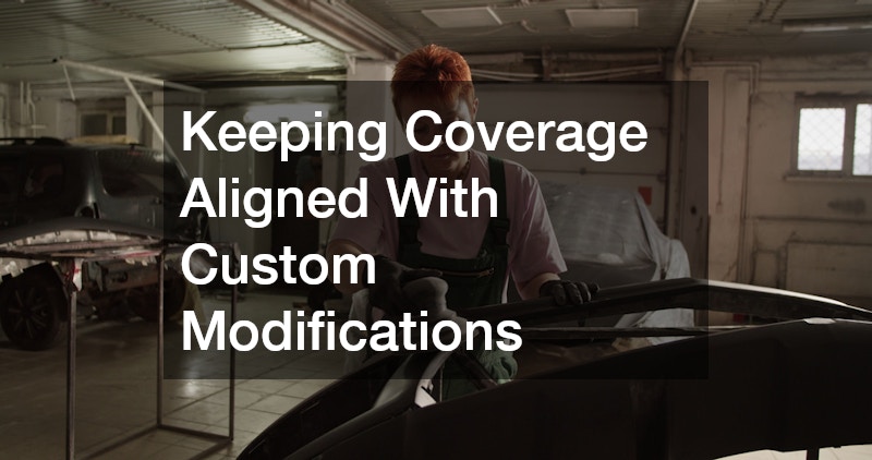 Keeping Coverage Aligned With Custom Modifications