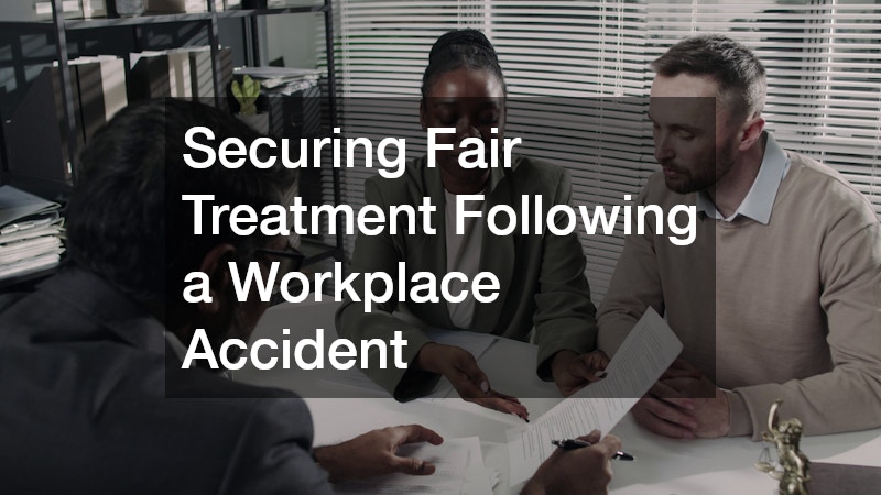 Securing Fair Treatment Following a Workplace Accident