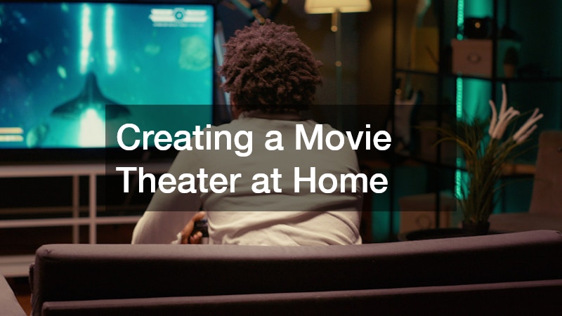 Creating a Movie Theater at Home