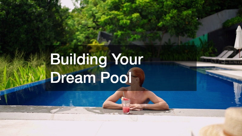 Building Your Dream Pool