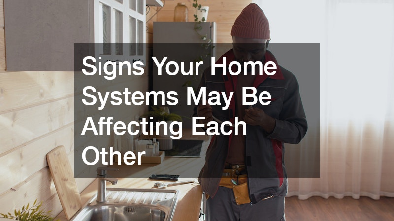 Signs Your Home Systems May Be Affecting Each Other
