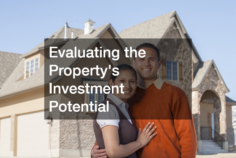 Evaluating the Property’s Investment Potential