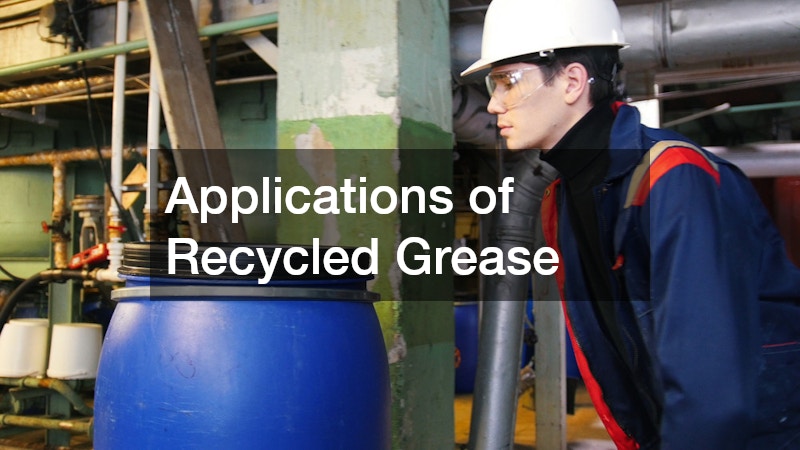 Applications of Recycled Grease