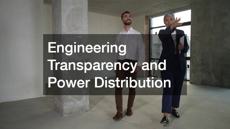Engineering Transparency and Power Distribution