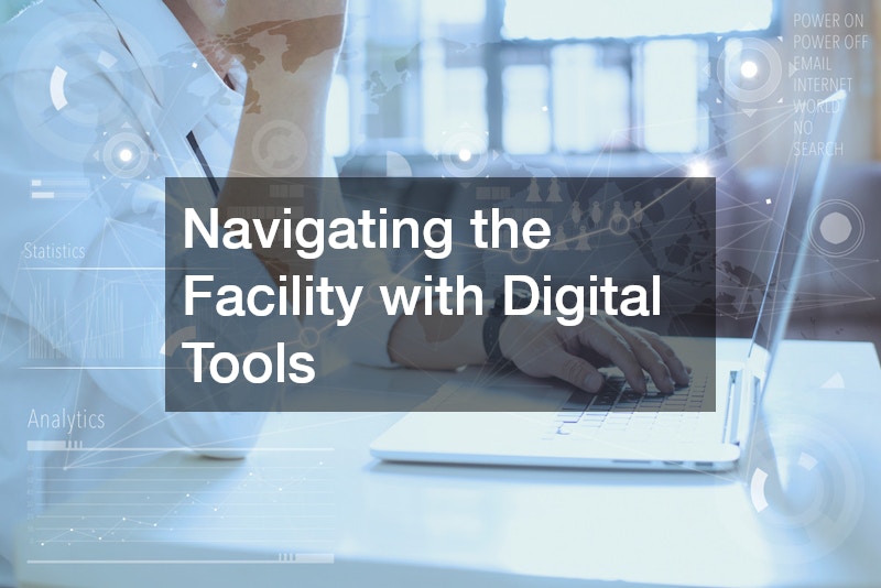 Navigating the Facility with Digital Tools