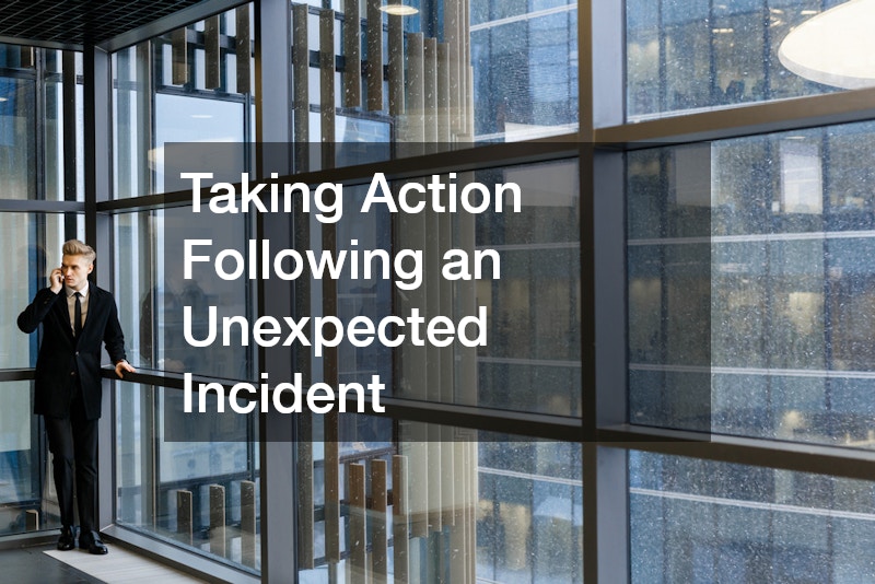 Taking Action Following an Unexpected Incident