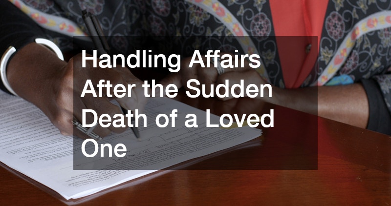 Handling Affairs After the Sudden Death of a Loved One