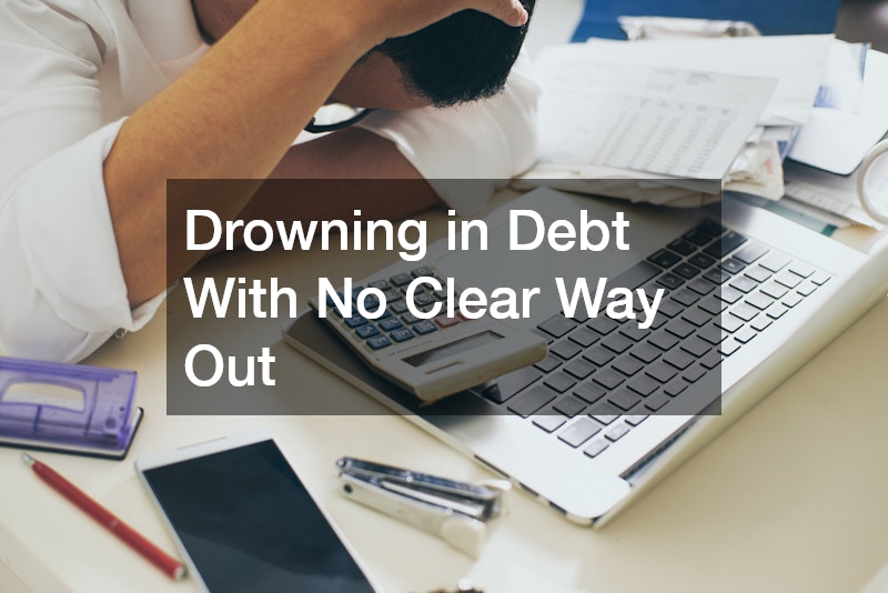 Drowning in Debt With No Clear Way Out