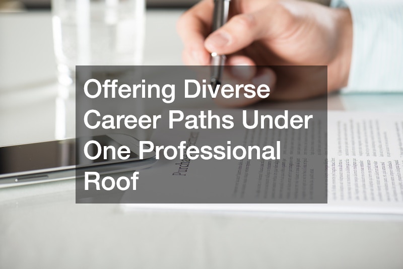 Offering Diverse Career Paths Under One Professional Roof
