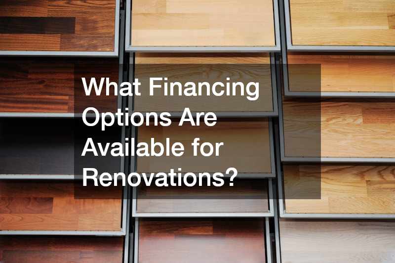 What Financing Options Are Available for Renovations?