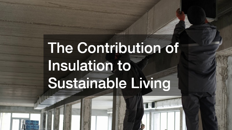 The Contribution of Insulation to Sustainable Living