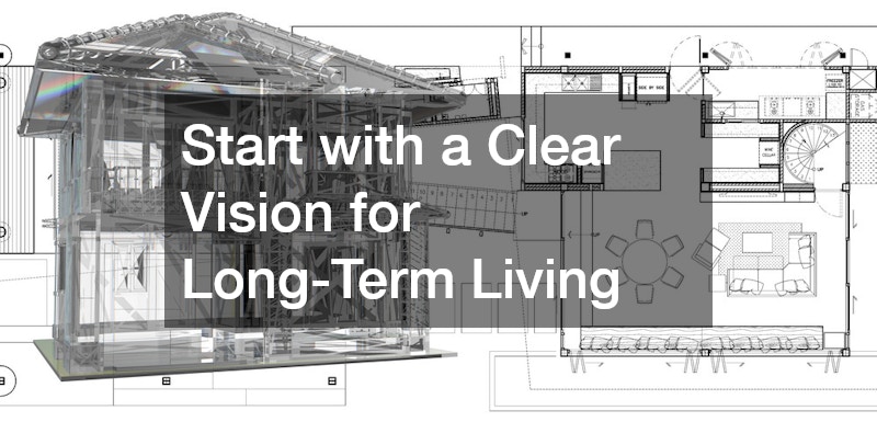 Start with a Clear Vision for Long-Term Living