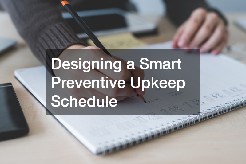 Designing a Smart Preventive Upkeep Schedule