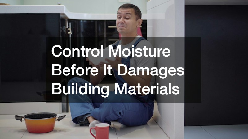 Control Moisture Before It Damages Building Materials