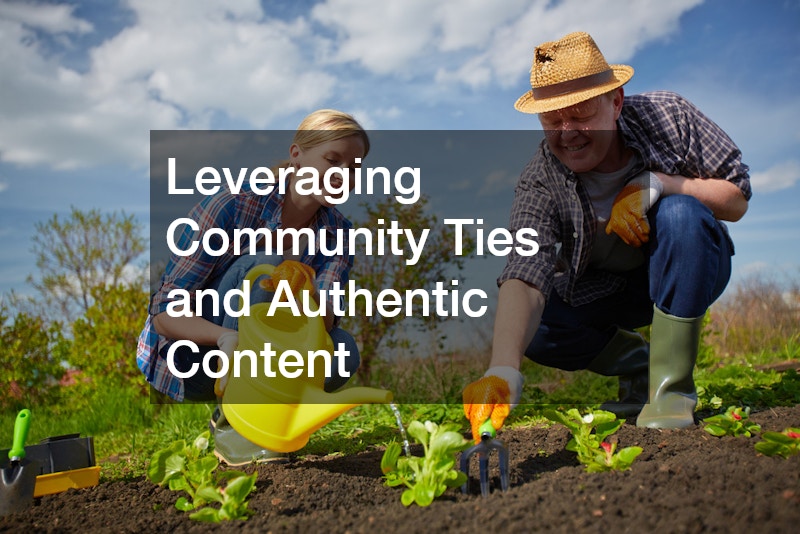 Leveraging Community Ties and Authentic Content