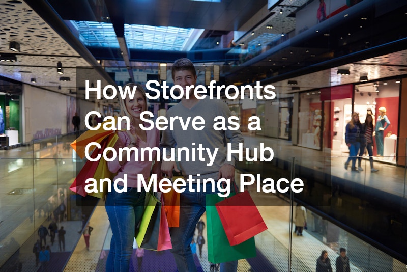 How Storefronts Can Serve as a Community Hub and Meeting Place