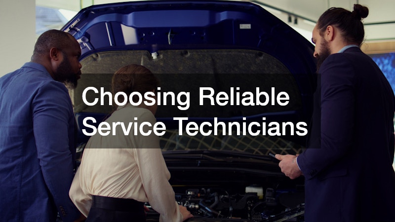 Choosing Reliable Service Technicians