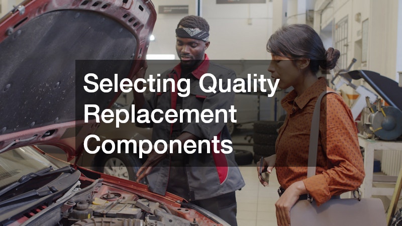 Selecting Quality Replacement Components