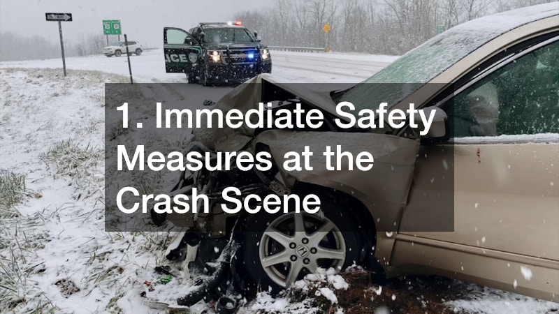 1. Immediate Safety Measures at the Crash Scene