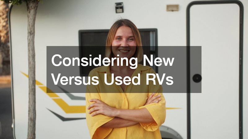 Considering New Versus Used RVs