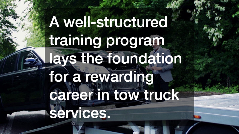 A well-structured training program lays the foundation for a rewarding career in tow truck services.
