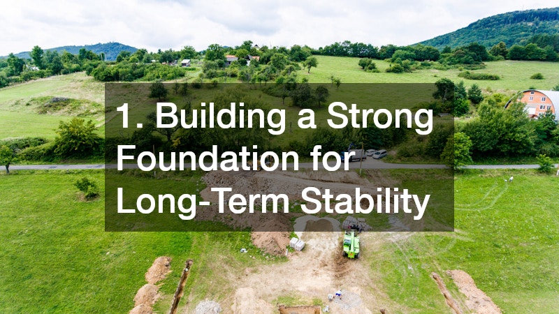 1. Building a Strong Foundation for Long-Term Stability
