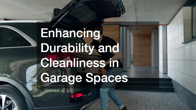 Enhancing Durability and Cleanliness in Garage Spaces