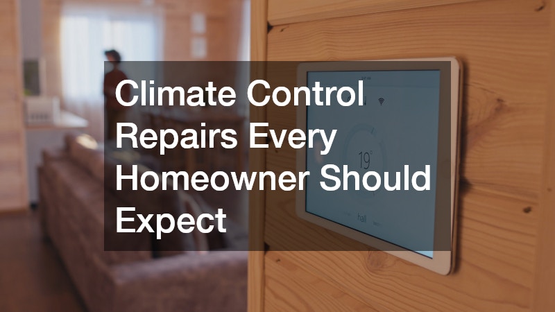 Climate Control Repairs Every Homeowner Should Expect