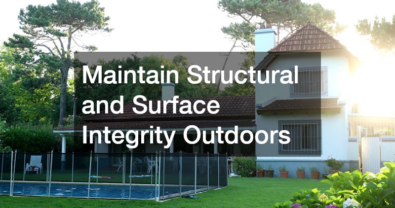 Maintain Structural and Surface Integrity Outdoors