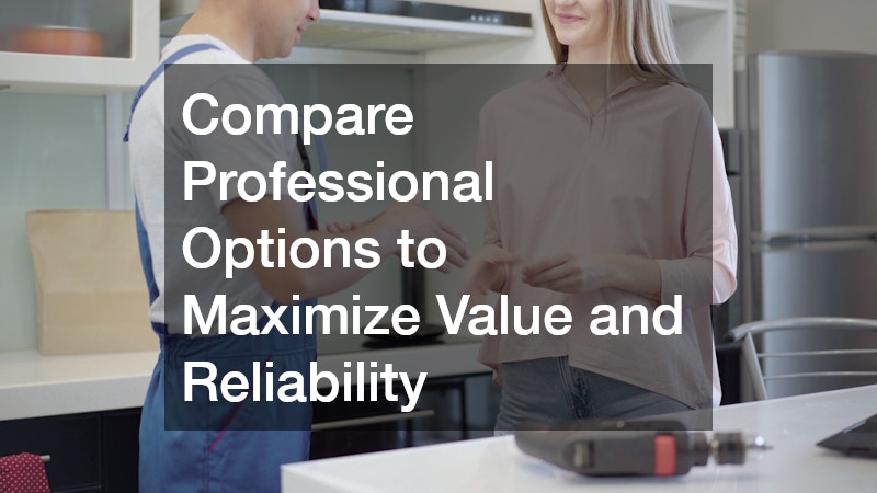 Compare Professional Options to Maximize Value and Reliability