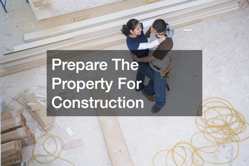 Prepare The Property For Construction